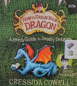 How to Train Your Dragon - A Hero's Guide to Deadly Dragons written by Cressida Cowell performed by David Tennant on Audio CD (Unabridged)